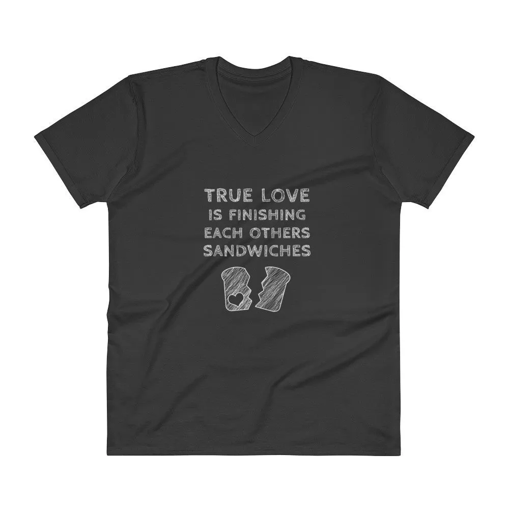 True Love is Finishing Each Other's Sandwiches V-Neck T-Shirt