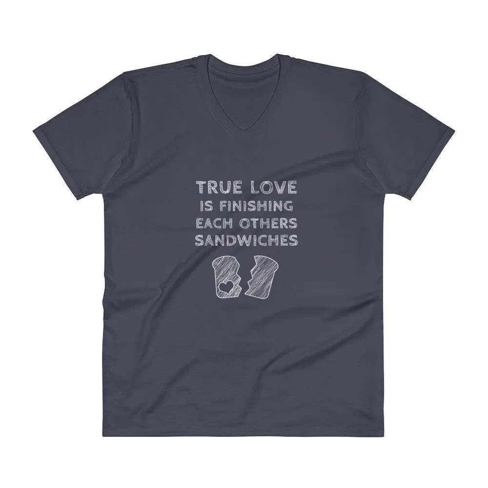 True Love is Finishing Each Other's Sandwiches V-Neck T-Shirt