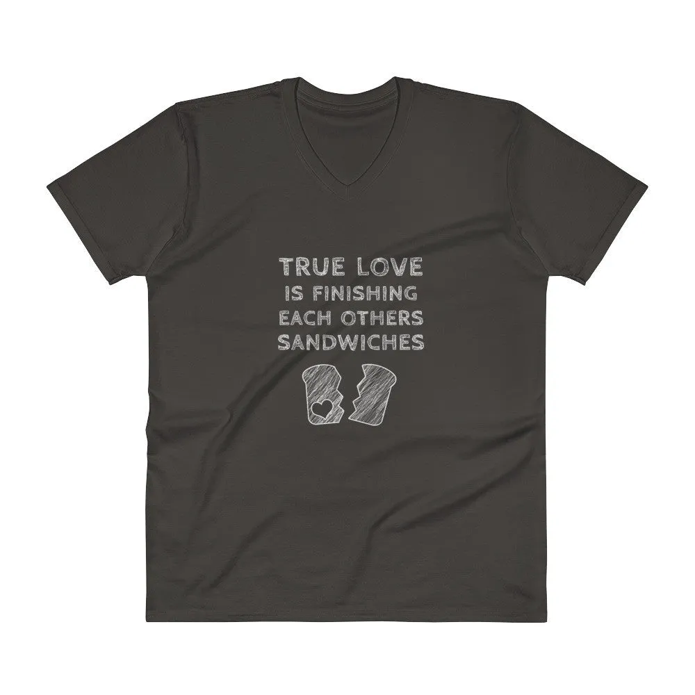 True Love is Finishing Each Other's Sandwiches V-Neck T-Shirt