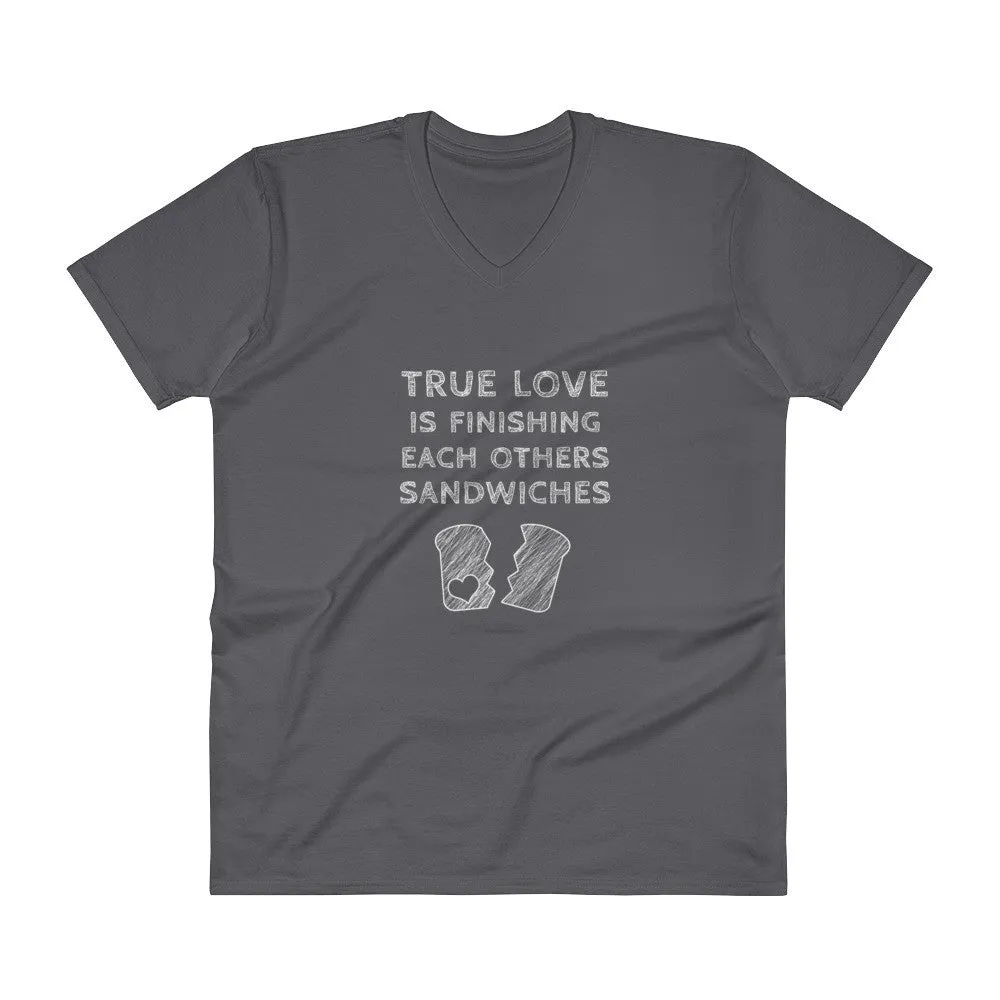 True Love is Finishing Each Other's Sandwiches V-Neck T-Shirt