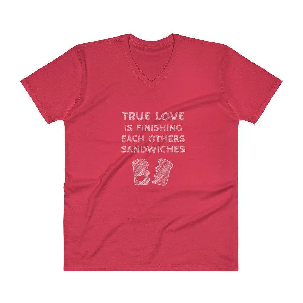 True Love is Finishing Each Other's Sandwiches V-Neck T-Shirt